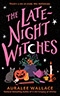 The Late-Night Witches
